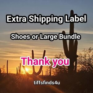 Extra Shipping Label for Shoes or Large Bundle (Please See Below)